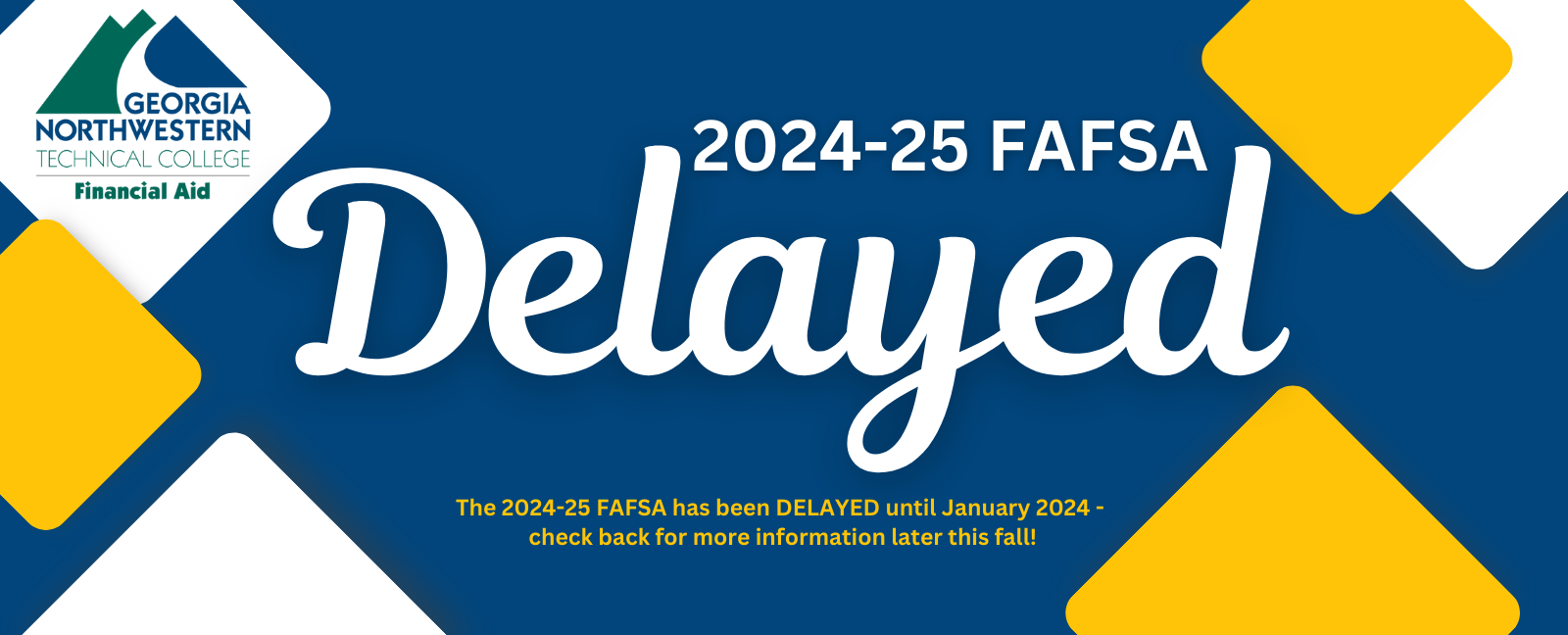 Please note that students who plan to attend Georgia Northwestern Technical College between July 1, 2024, and June 30, 2025, the 2024-2025 Free Application for Federal Student Aid (FAFSA®) processes are getting big updates. This includes a new and i