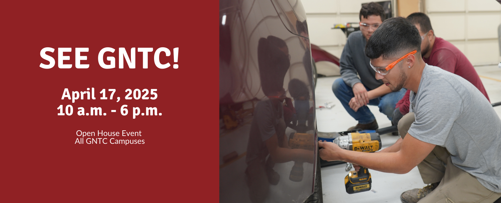 Open House Event All GNTC Campuses 
April 17, 2025
10 a.m. - 6 p.m.