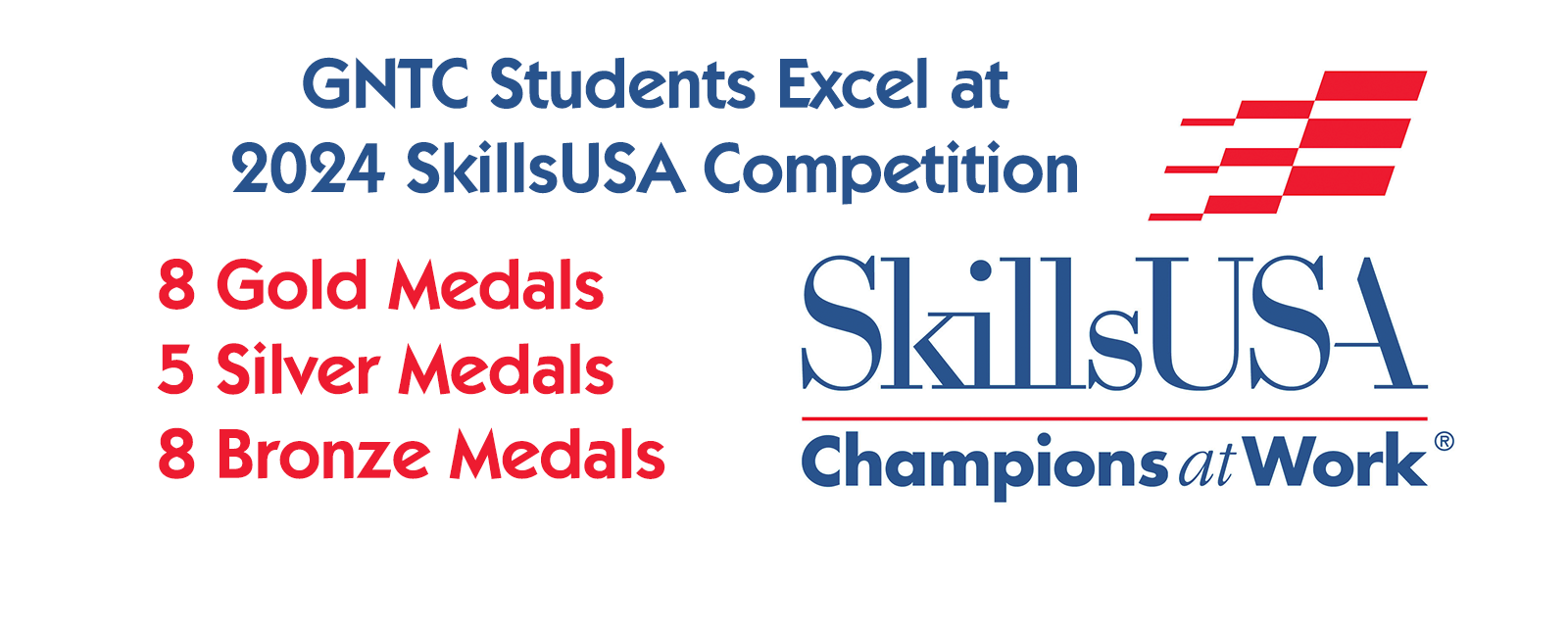 GNTC Students Excel at 2024 SkillsUSA Competition
8 Gold Medals
5 Silver Medals
8 Bronze Medals