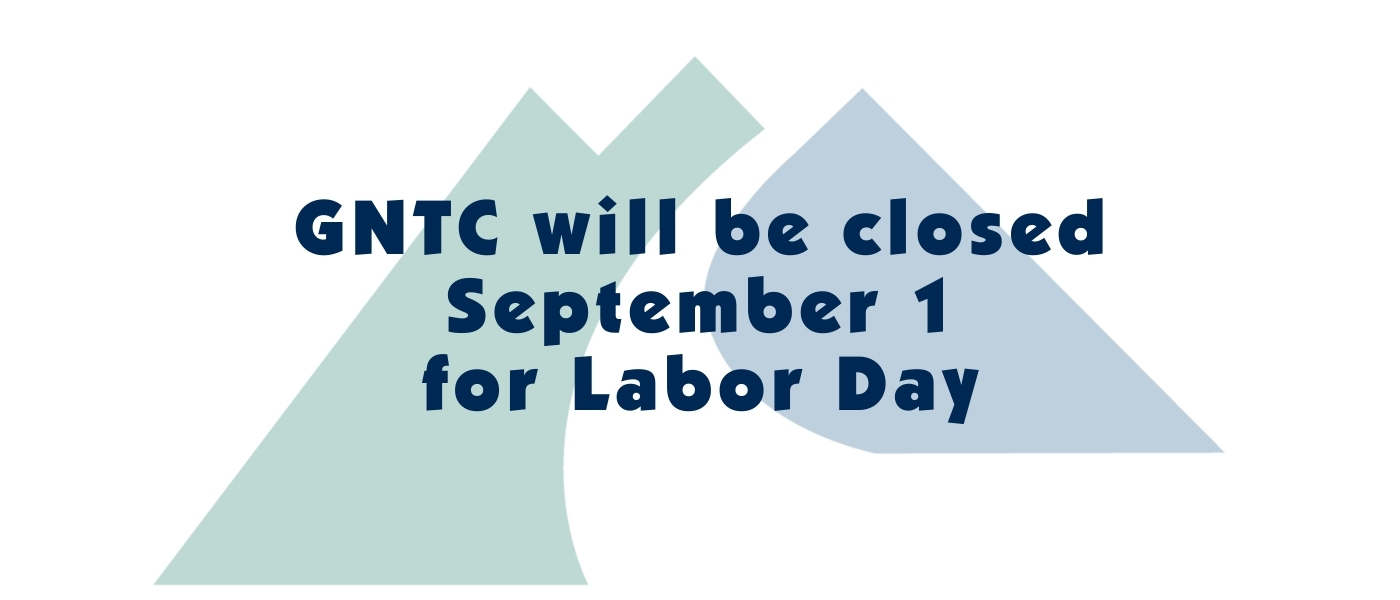 GNTC will be closed September 1 for Labor Day
