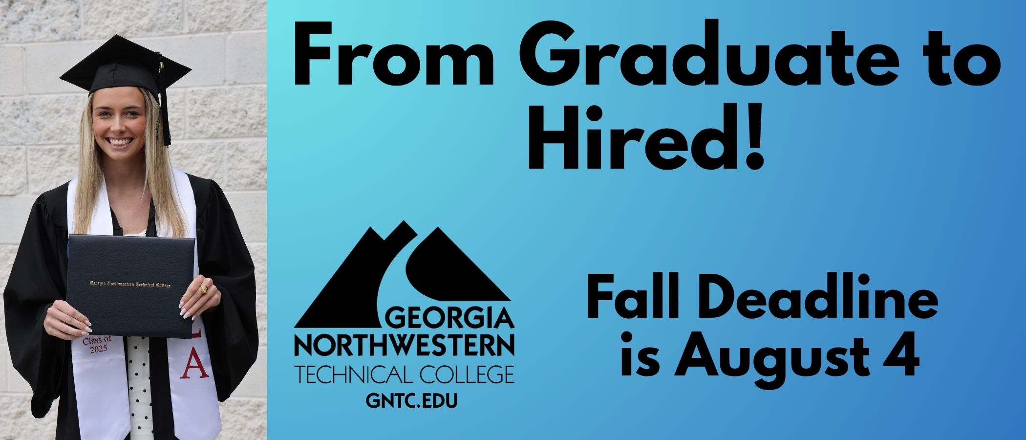 From Graduate to Hired! Fall Deadline is August 4.
