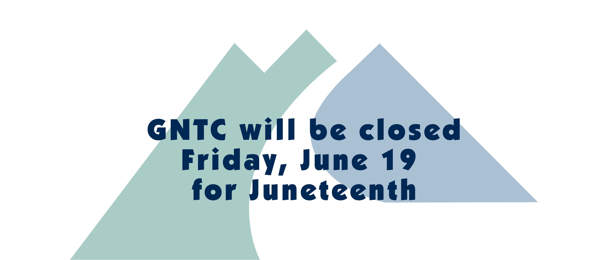 GNTC will be closed Friday, June 19 for Juneteenth