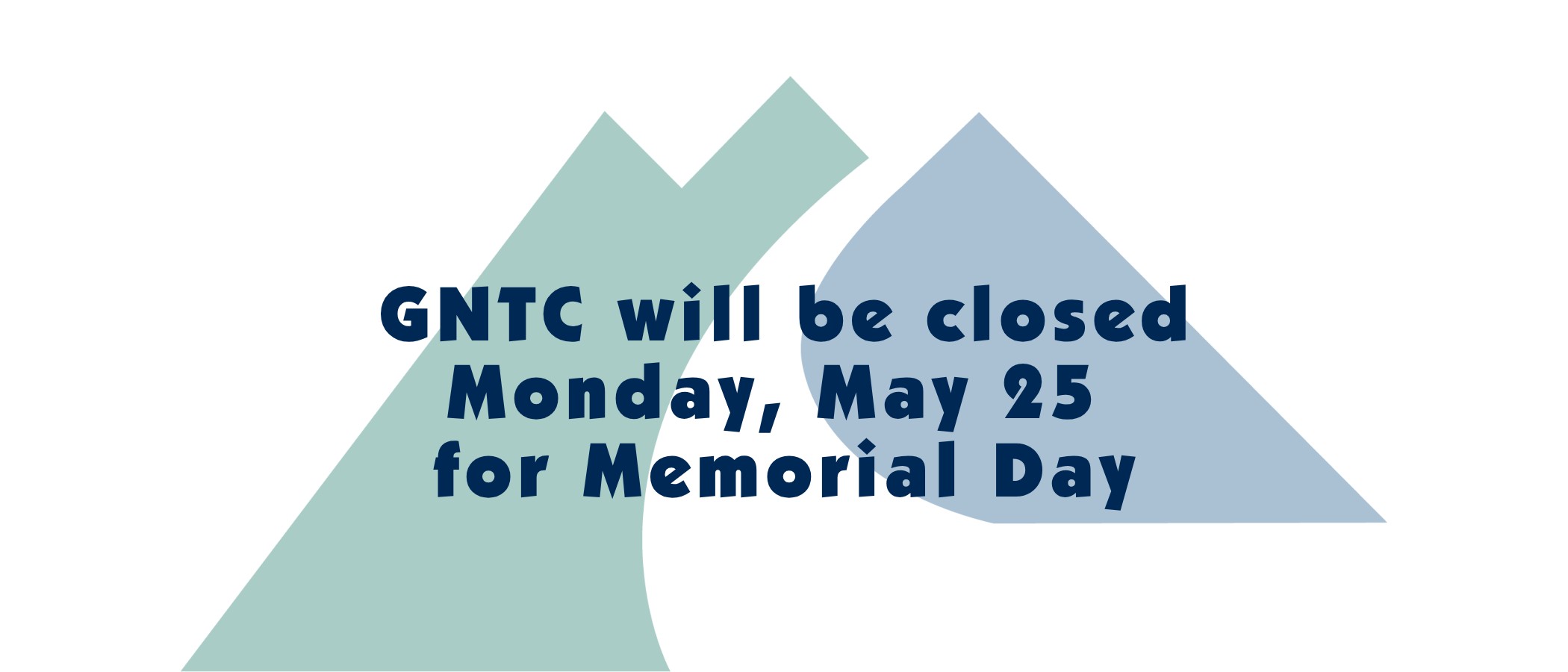 GNTC will be closed Monday, May 25 for Memorial Day